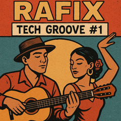 RAFIX - TECH GROOVE #1