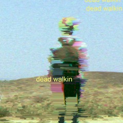 Dead Walkin