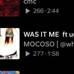 was it me - whosmocoso [ft uglyboimarcel] prod. cmc