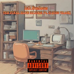 THE FINAL BLOW! (CLICKS! Pt. 3) [DISS TRACK]