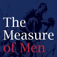 The Measure of Men - An Act of Tolerance (Ep. 4)