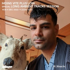 Moins Vite Plus Loin Special long ambient tracks session - 09 Décembre 2022