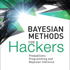 Get EBOOK 📙 Bayesian Methods for Hackers: Probabilistic Programming and Bayesian Inf