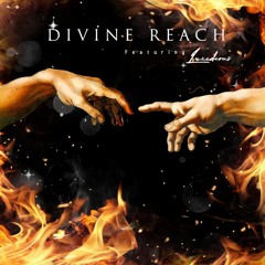 DIVINE REACH (FT. LUCIDIOUS)