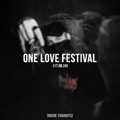 ONE LOVE FESTIVAL / 17.08.24