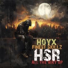 Finest Skillz & HSR - All The Way Up feat. Hoyx (VideoClip on YouTube)