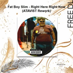 FREE DL: Fatboy Slim - Right Here Right Now (ATAVIST Rework)