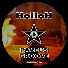 Pavel's Groove (Original Mix) [SOULR0074] Soul Revolution Records