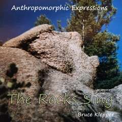 Anthropomorphic Expressions – The Rocks Sing