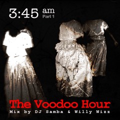 3:45am The Voodoo Hour Mix Pt1 by DJ Samba