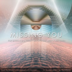 TATONKUH - Missing You - Friday Devotional Mix Series, 11.6.2020