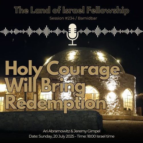 Holy Courage Will Bring Redemption: The Land of Israel Fellowship