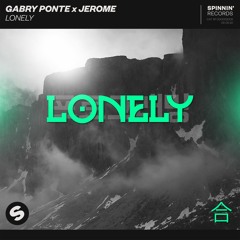 Gabry Ponte x Jerome - Lonely [OUT NOW]