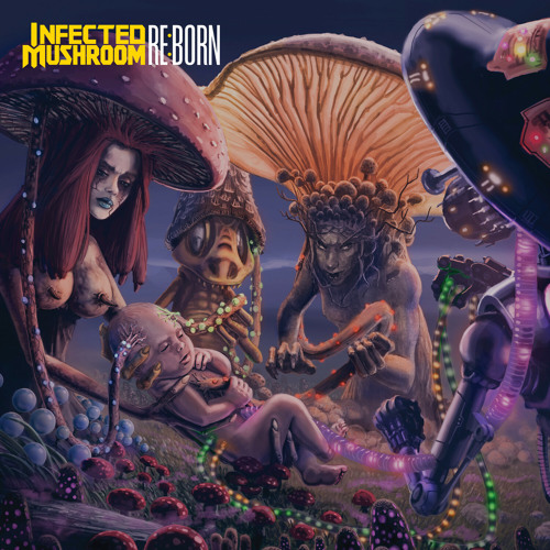 Stream Infected Mushroom | Listen to REBORN playlist online for
