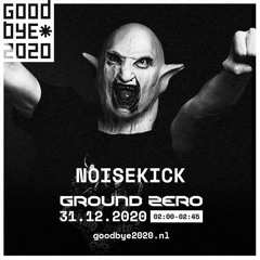 Noisekick Ground Zero Festival 2020 - New Year's Eve Livestream