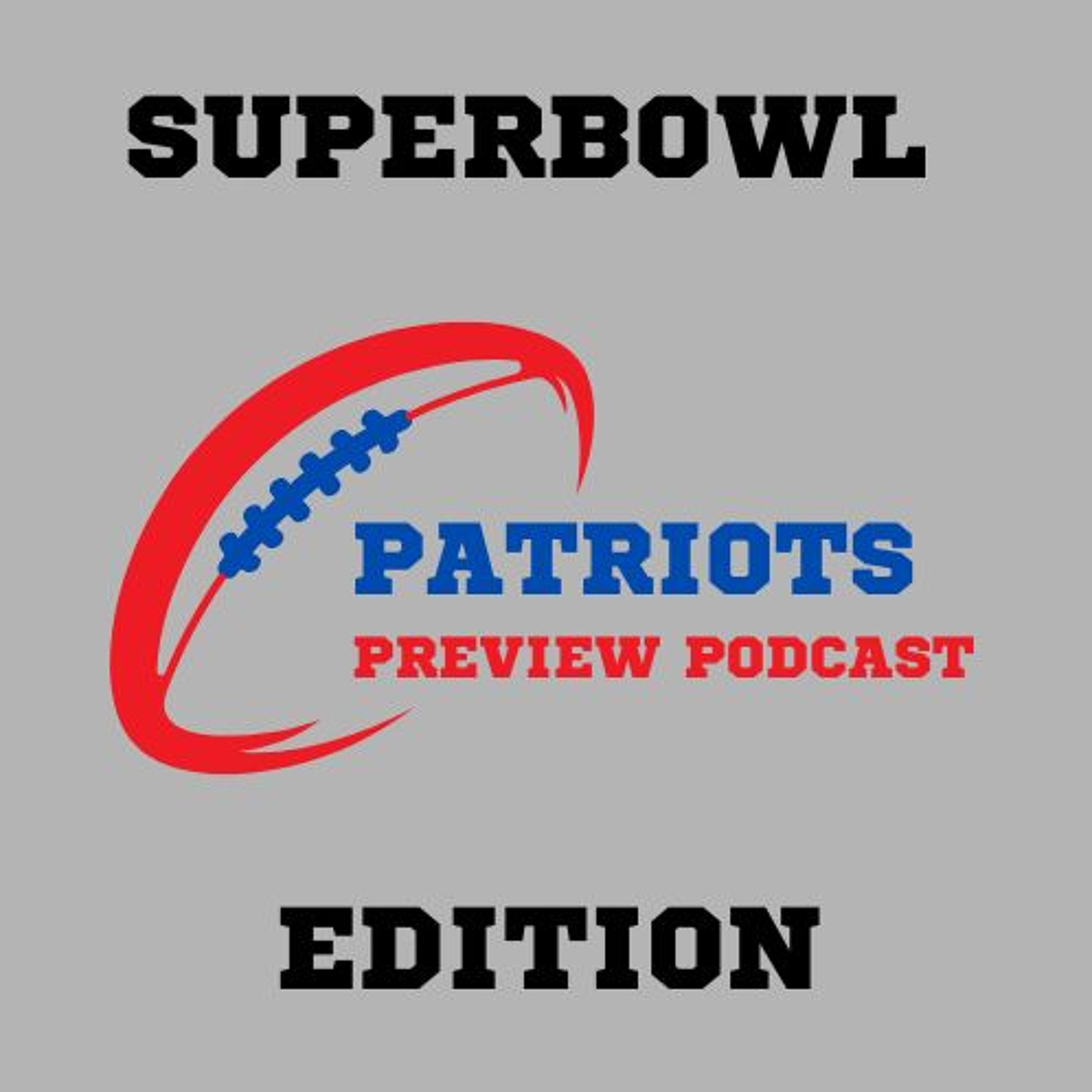 Patriots Preview Podcast (Super Bowl Edition), Ep. 10 (Birthplace Studios) episode artwork