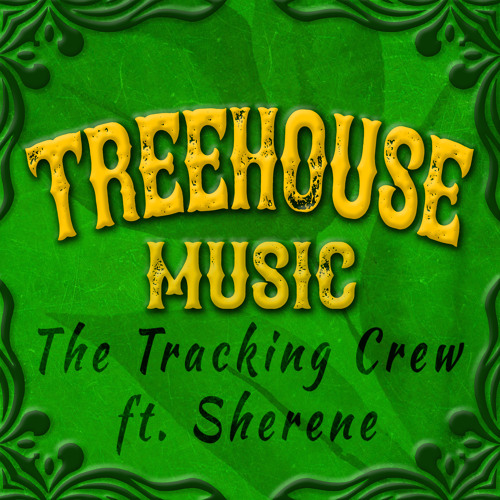 Stream The Tracking Crew Listen to Treehouse Music playlist online