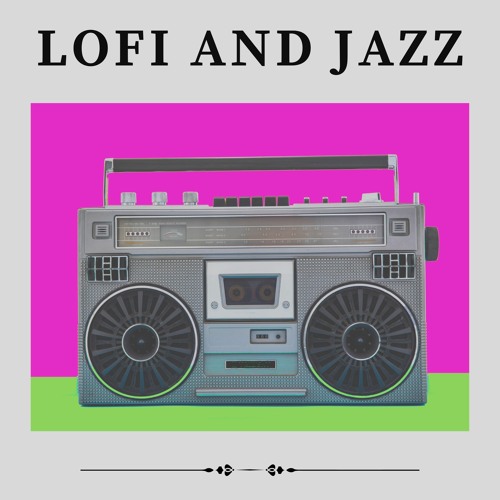 Stream LoFi Jazz Listen to Lofi and Jazz playlist online for free on