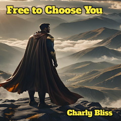 Free to Choose You