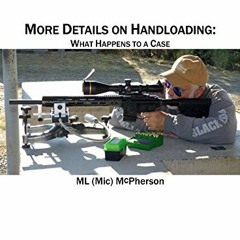 ✔️ Read More Details On Handloading: What Happens To A Case (Part II) (A collection of Articles
