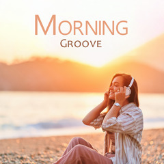 Morning Groove: Clam and Slow Jazz for Mornings with Coffee