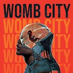 Free AudioBook Womb City by Tlotlo Tsamaase 🎧 Listen Online