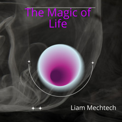 The Magic of Life