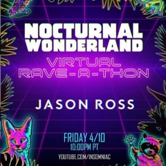 Jason Ross Nocturnal Wonderland Virtual Rave-A-Thon Set 2020