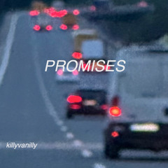 PROMISES - killyvanilly
