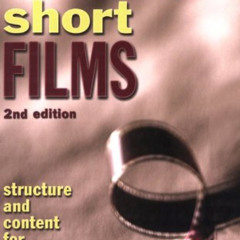 ACCESS KINDLE 📨 Writing Short Films: Structure and Content for Screenwriters by  Lin