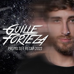 GUILLE FORTEZA PROMO SET RECAP 2022