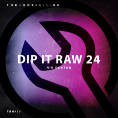Nik Denton - Dip It Raw 24 (Edit)