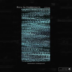 [TTC079] Rich In Harmonics - Destination Underground