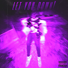 Let You Down! [prod. Eightcler]