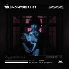 SNI - Telling Myself Lies