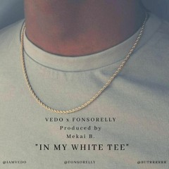 In My White Tee x VEDO Prod. by Mekai B.