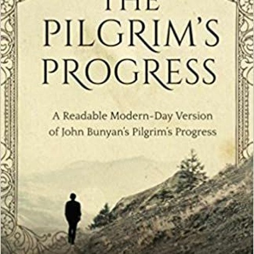 Stream The Pilgrim's Progress: A Readable Modern-Day Version Of John ...