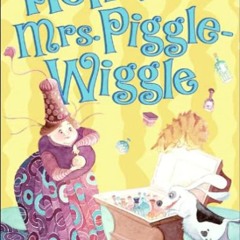 Hello, Mrs. Piggle-Wiggle