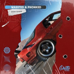 KEAN DYSSO - Wassted & Phonked