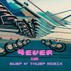 4EVER - Clairo (bump n' thump remix)