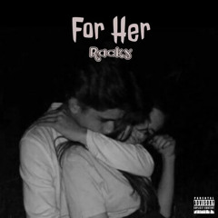 For Her