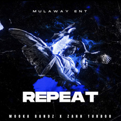 REPEAT MOOKA BANDZ X ZAHH TURBOO