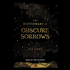 free EPUB 📍 The Dictionary of Obscure Sorrows by  John Koenig,John Koenig,Simon & Sc
