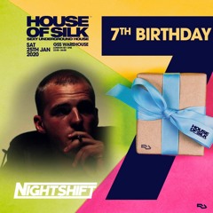 Nightshift -Live 02:00 - 03:00 @ House of Silk - 7th Birthday - GSS Warehouse - Sat 25th Jan 2020