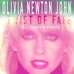 Olivia Newton John - Twist of Fate (DJ TENZEN Remix)