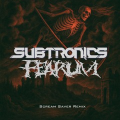 Scream Saver - Subtronics (Fearum Remix)