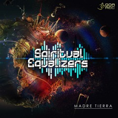 Spiritual Equalizers - Madre Tierra (goaep417 - Goa Records)