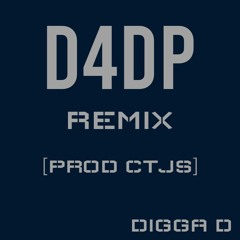 Digga D - D4DP (Remix) [PROD CTJS]