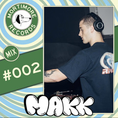 Mortimore Mix #002 - Makk