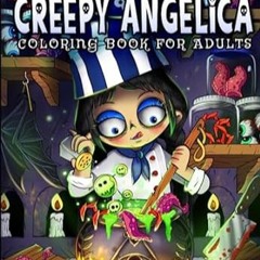 🍛(Read) [Online] Creepy Angelica A Coloring Book for Adults Featuring the Eccentric Adv 🍛